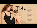 Baladas Romanticas Thalia EXITOS Sus Mejores Canciones - Thalia Nuevo Album