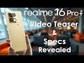Realme 16 Pro+ Teaser Video, Spotted on TENAA! Full Specs Revealed Before Launch