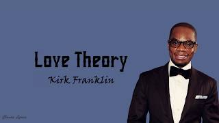 Kirk Franklin  - Love Theory | Lyrics |