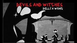 Dellé X Wong - Devils And Witches