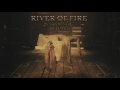 Miniature de la vidéo de la chanson River Of Fire