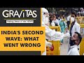 Gravitas: How did the pandemic in India get out of control?