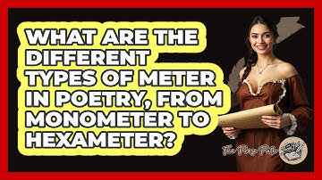 What Are The Different Types Of Meter In Poetry, From Monometer To Hexameter? - The Prose Path