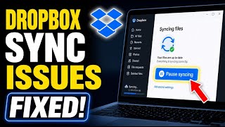 How to Fix Dropbox Sync Issues - Full Guide