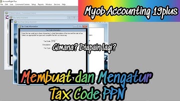 CARA MEMBUAT TAX CODE PPN PADA MYOB - TUTORIAL MYOB ACCOUNTING 19 PLUS ||Mbak Gabuts