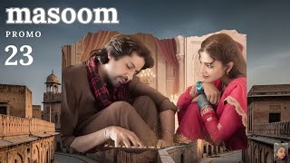 MASOOM DRAMA Ep 23 Promo | Kiya Neeli Wapis jai gi? | dilshad &amp; wajdaan ki meeting
