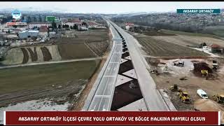 Aksaray Ortaköy İlçesi̇ Çevre Yolu Ortaköy Ve Bölge Halkina Hayirli Olsun