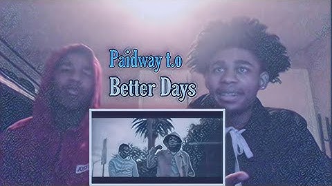 Paidway T.o - Better Days (New Artist) ft. DDG
