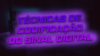 Técnicas de Codificação do Sinal Digital