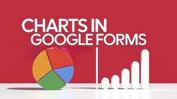 How to Work with Charts in Google Forms [GUIDE]