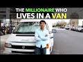 The Millionaire Who Lives in a Van