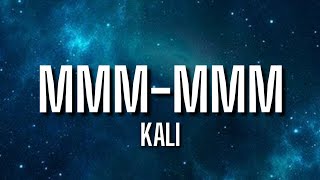 Kali - MMM-MMM (Lyrics) “He want my number had to hit him with the mmm” (Tiktok songs)