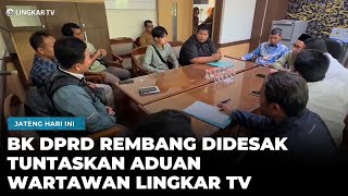 Usai Audiensi Gagal, Wartawan Lingkar Tv Adukan Anggota Dprd Ke Badan Kehormatan