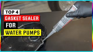 Best Gasket Sealer For Water Pumps 2024  Top 4 Picks