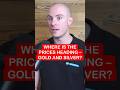Where is the prices heading - Gold and Silver?