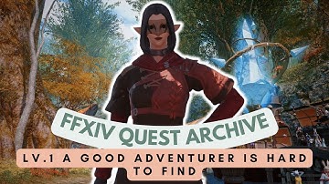 New Gridania: Lv.1 A Good Adventurer Is Hard to Find | No Commentary | FFXIV Quest Archive