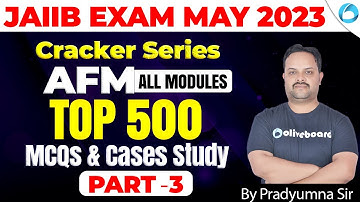 JAIIB AFM MCQs & Case Study (All Modules) | Part - 3 | JAIIB May 2023 | AFM By Pradyumna Sir