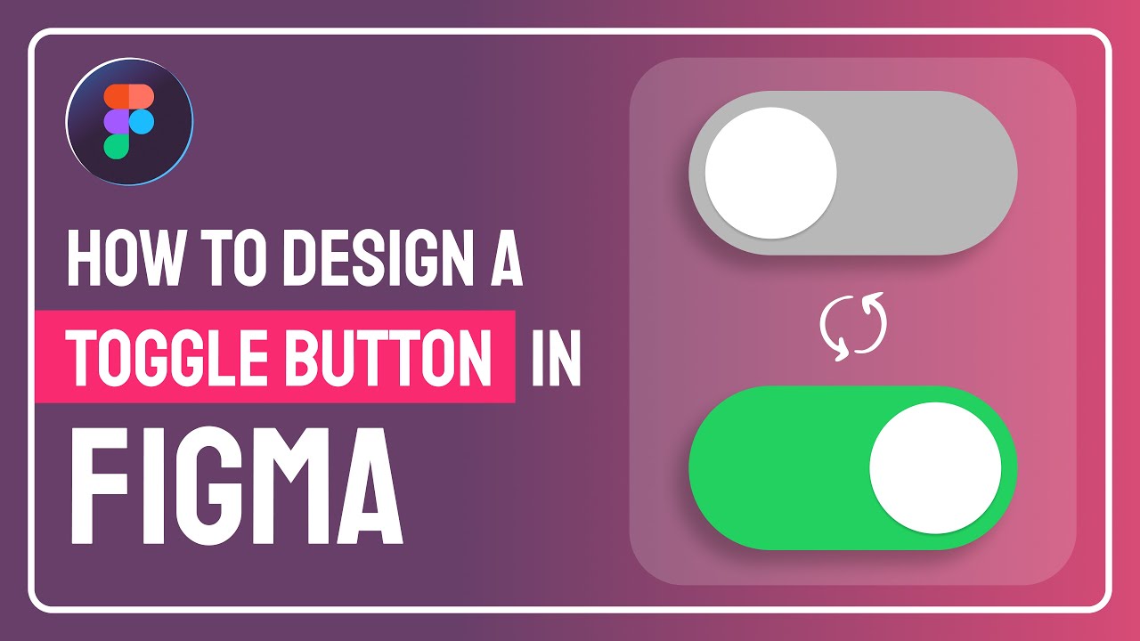 Create a Toggle Button in Figma - YouTube