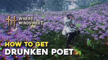 Where Winds Meet How To Unlock Drunken Poet Mystic Skill