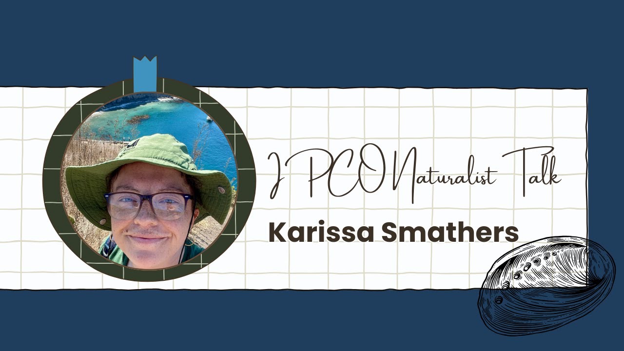 IPCO Naturalist Talks #1 (Karissa: Chumash Studies)