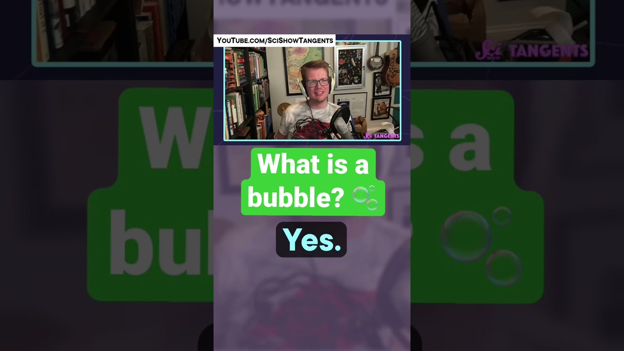 Which bubbles count? | Tangents Clip #shorts #SciShow #SciShowTangents