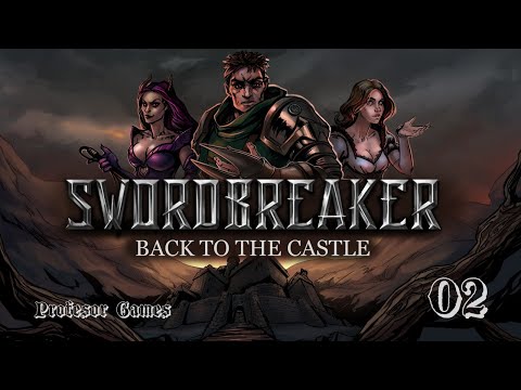 Видео: Только вперед! ➤ SWORDBREAKER Back to The Castle [#02]