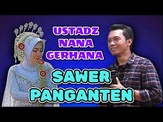 SAWER PANGNTEN, Ustad Nana Gerhana acara walimatunikah class=