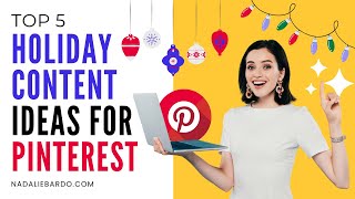 Top 5 Holiday Content Ideas to Boost Pinterest Traffic