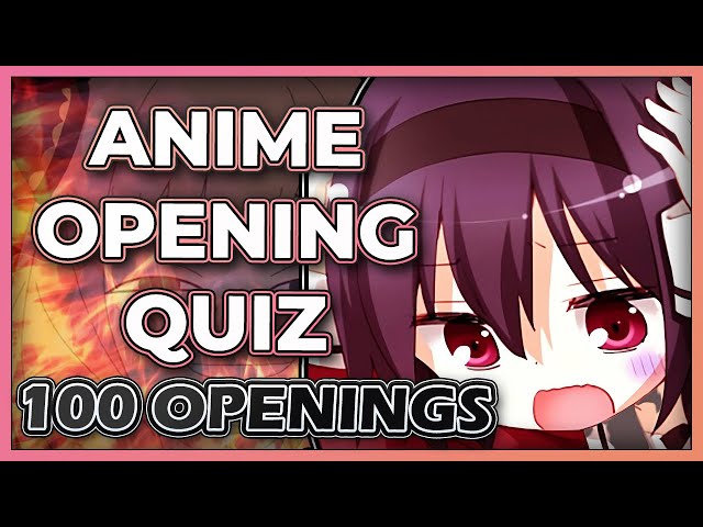 Anime Opening Quiz - 100 OPENINGS (VERY EASY - IMPOSSIBLE) 
