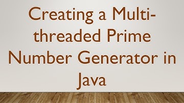 Creating a Multi-threaded Prime Number Generator in Java