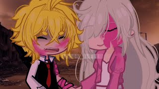 !We were born to die! Meliodas X Elizabeth #fakeblood #original #gacha #glm #sevendeadlysins #alexa