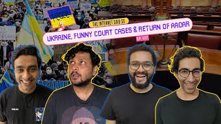 The Internet Said So | EP 122 | Ukraine, Funny Court Cases & Return of Aadar