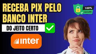 COMO RECEBER PELO PIX BANCO INTER - Veja como receber dinheiro pelo pix banco inter