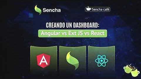 Sencha Cafe LATAM VS - Creando un tablero en Angular / React / Ext JS