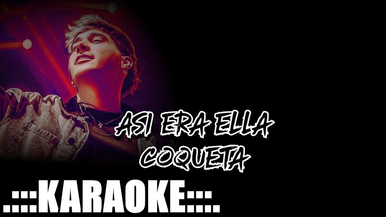Desakta2 Asi era ella, Coqueta ( KARAOKE PREM ♪ )