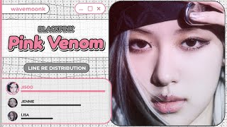 How Should Be Distributed Blackpink - Pink Venom Line Re-Distribution