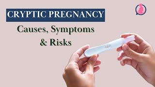 What is Cryptic Pregnancy? Causes, Symptoms & Risks - I'm I Really Pregnant?