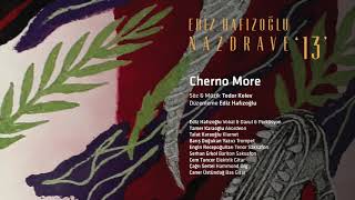 Ediz Hafızoğlu ''Nazdrave'' 13 - Cherno More