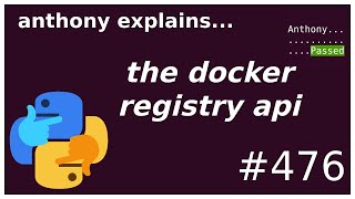 the docker registry api (advanced) anthony explains #476