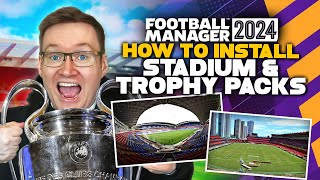 Stadium and Trophy Packs Install Guide | Football Manager 2024