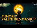 Memories  valentines mashup 2024  aftermorning chillout vol 6  the album
