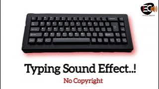 Typing Sound Effect - No Copyright | Keyboard Typing Sound