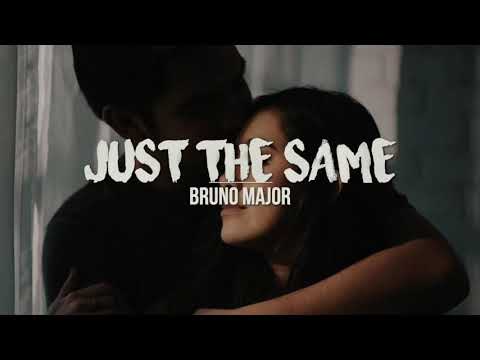 Just The Same | Bruno Major (Lyrics)