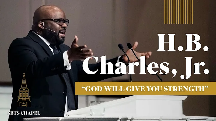 H.B. Charles Jr. - "God Will Give You Strength