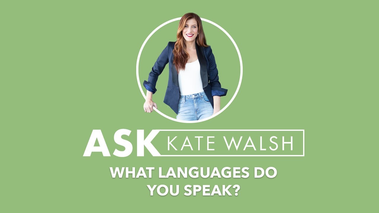 Ask Kate | What Languages Do You Speak? | Kate Walsh
