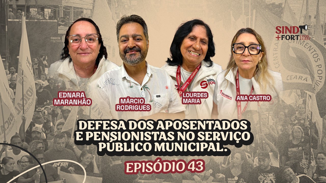 SINDI+FORT, EPISÓDIO 43: A AÇÃO DO SINDIFORT EM FAVOR DE APOSENTADOS E PENSIONISTAS!