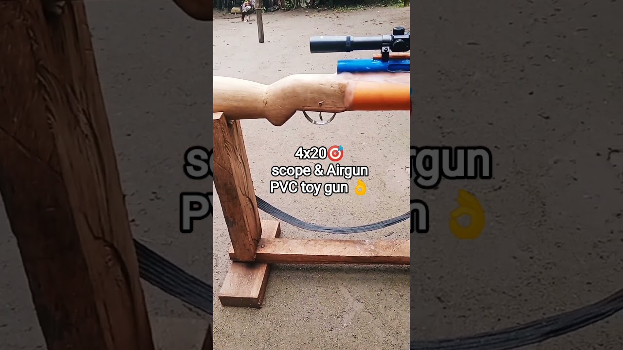 4x20🎯 scope & Airgun PVC toy gun 👌❗❗