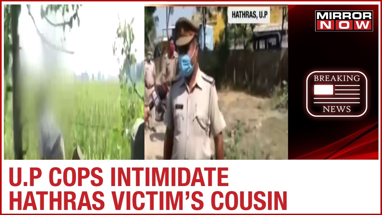Hathras gang-rape horror: UP cops try to intimidate victim’s cousin; media entry barred