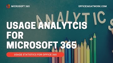 Microsoft 365 Usage Analytics - measure user adoption
