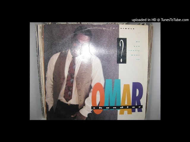 OMAR CHANDLER do you really want it ( long version 6,39 ) 1991
